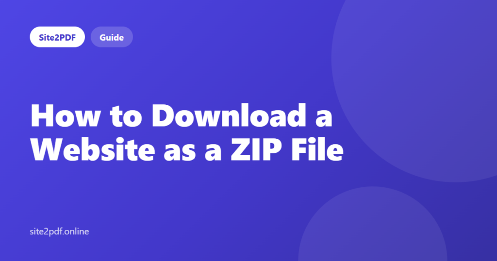 How to Download a Website as a ZIP File — Site2PDF guide